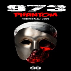 973 - Phantom (Prod By Gio Nailati, Snow)
