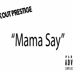 Blakout Prestige - MaMa Say (Prod. Makaih Beats)