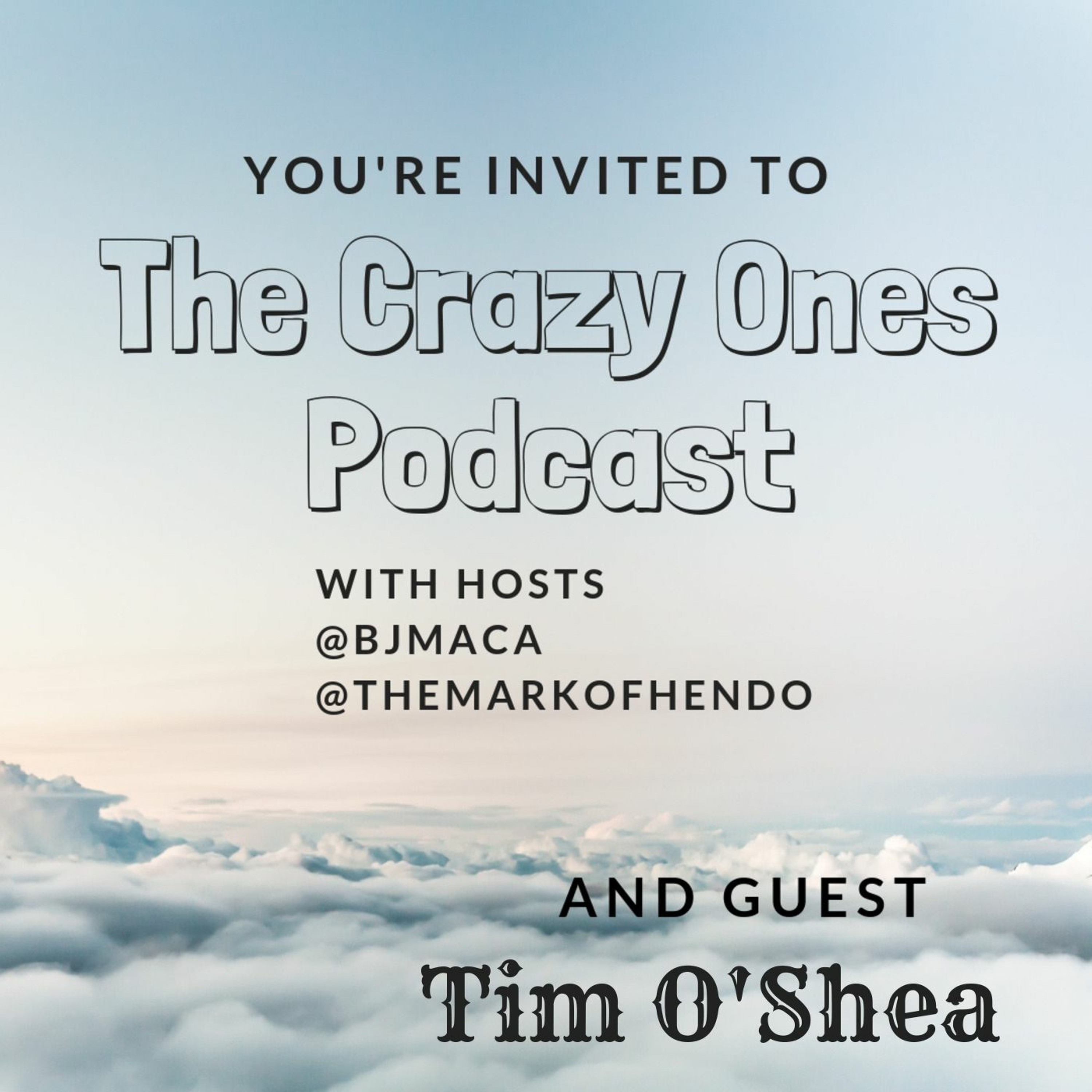 The Crazy Ones Podcast Tim O'Shea episode artwork