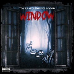 Window Feat. Johnny 2 Good