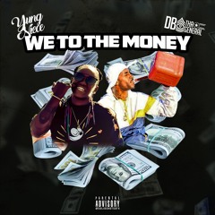 We B To The Money     ft. DB Tha General