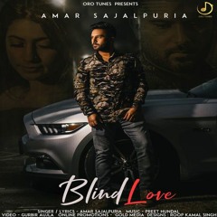 Blind Love Amar Sajalpuria Mp3 Latest Punjabi Song