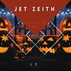 Jet Zeith - IT (HALLOWEEN EP 2018)