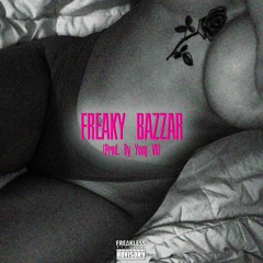 FREAKY BAZZAR (Prod. By Yung Vu)