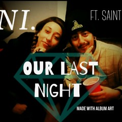 Our Last Night FT. SAINT