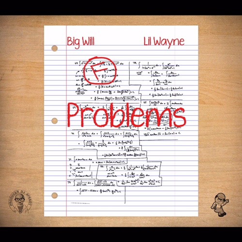 Big WiLL & Lil Wayne "Problems" Produced by DJ Speedy