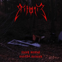 TRASH MENTAL [666999 VERSION]