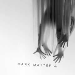 Dark Matter 4 - 31.10.2018