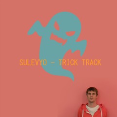 SULEVYO - Trick Track VIP Mix (feat Lossi T & Fofkin)