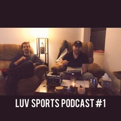 LUV Sports Podcast #1