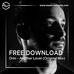 FREE DL : Orin - Another Level (Original Mix)