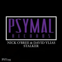 Stalker - Nick O'Bree & David Ylias (Original Mix) [PSYMAL RECORDINGS] #41 BEATPORT CHARTS