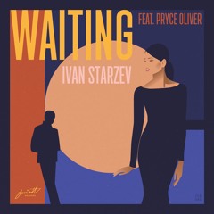Ivan Starzev ft. Pryce Oliver - Waiting