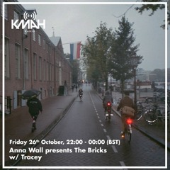 Anna Wall presents The Bricks w/ Tracey - 26.10.18