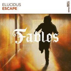 Elucidus - Escape [FSOE Fables]
