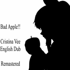 Bad Apple!! [Cristina Vee English Version 2018 Remaster]