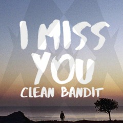 Clean Bandit - I Miss You feat. Julia Michaels [MxWombat Remix]
