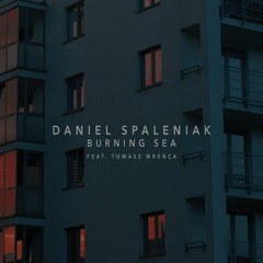 Daniel Spaleniak - Burning Sea (feat.Tomasz Mreńca)