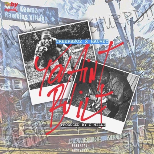 CreepBro2x hauvey- you aint built [prod. by Gmilli]