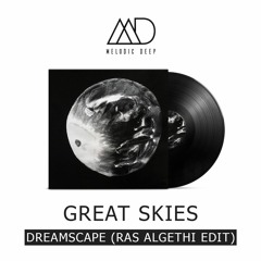 Great Skies - Dreamscape (Ras Algethi Edit) [Free Download]