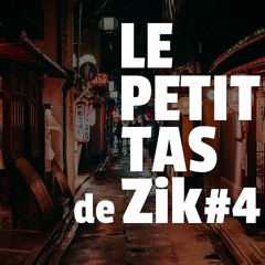 Le Petit Tas de Zik #4