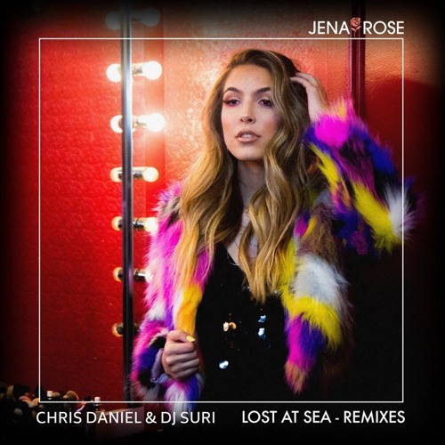 Jena Rose - Lost At Sea (Chris Daniel & Dj Suri Remix) #29 Billboard