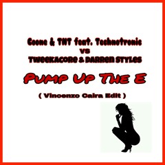 Coone & TNT ft. Technotronic vs Tweekacore & Darren Styles - Pump Up The E (Vincenzo Caira Edit).mp3