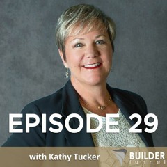 Episode 29 - New Home Sales Management with Kathy Tucker