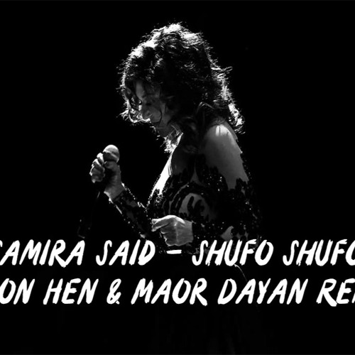 Samira Said - Shufo Shufo (Shon Hen & Maor Dayan Remix)