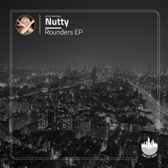 Nutty - Rounders (Original Mix)