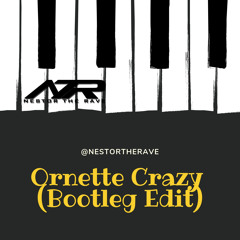 Nestor The Rave - Ornette Crazy (Bootleg Edit)