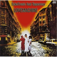 Love Machine (EckoTronic Remix)