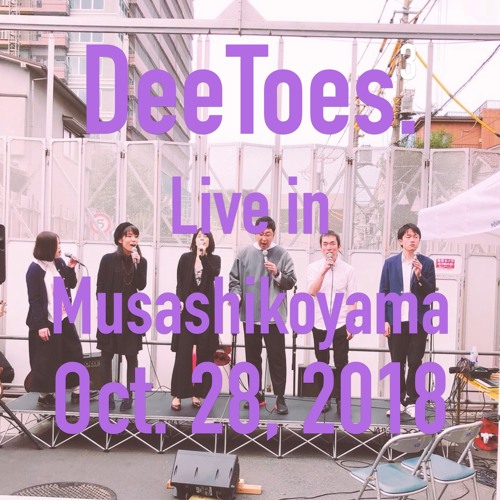 Live in Musashikoyama (Live recording, 20181028) by DeeToes.