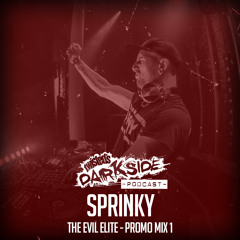 Twisted's Darkside Podcast 299 - SPRINKY - The Evil Elite Promo Mix 1