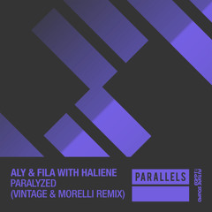 Aly & Fila with Haliene - Paralyzed (Vintage & Morelli Remix) [FSOE Paralells]