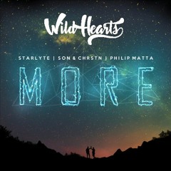 Starlyte, SON & CHRSTN feat. Philip Matta - More (WildHearts Bootleg)