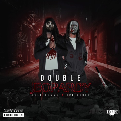 Dolo Dommo x Tru Enuff- Double Jeopardy