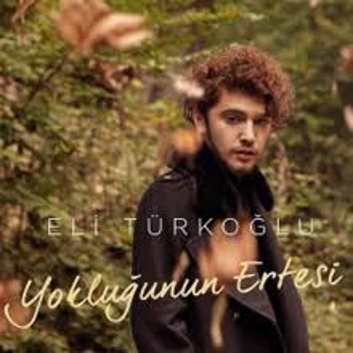 Eli Türkoğlu - Yokluğunun Ertesi[MP3.support]