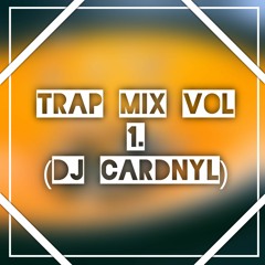 Trap Mix Vol. 1 (DJ Cardnyl)