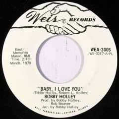 Bobby Holley: Baby, I Love You