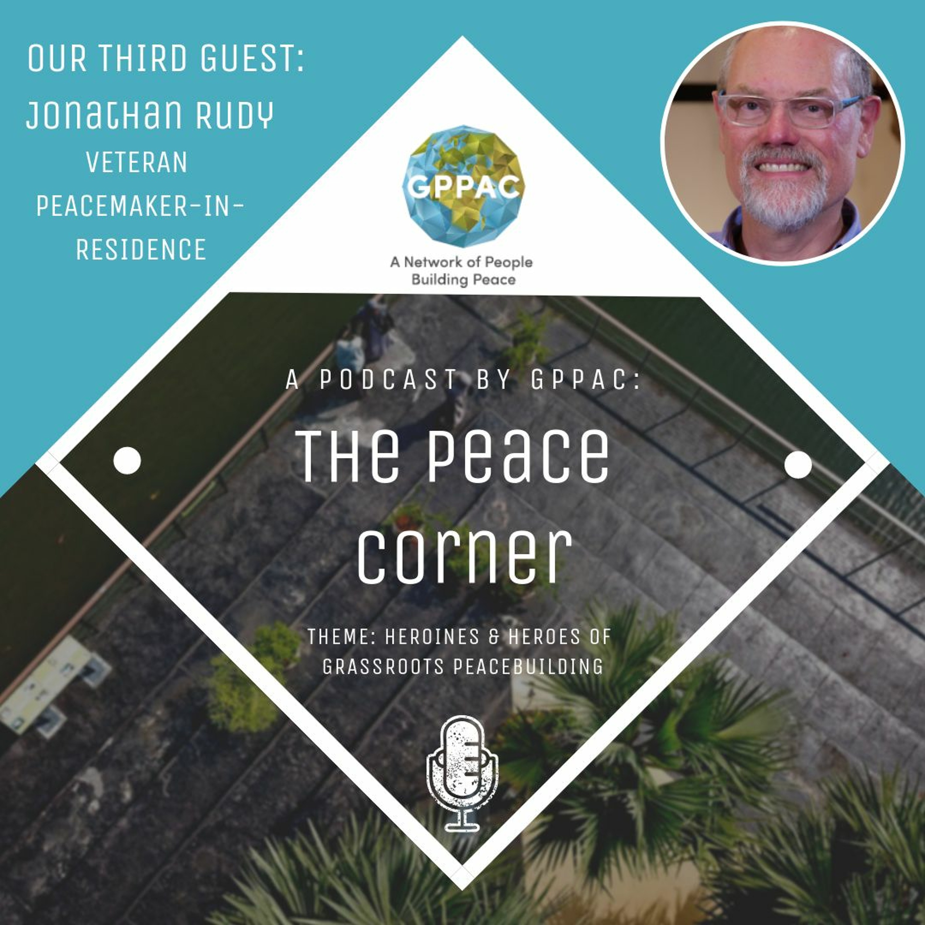 The Heroines and Heroes of Grassroots Peacebuilding (E03)