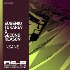 Eugenio Tokarev & Second Reason - Insane [OUT NOW]