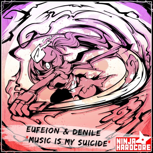Stream Eufeion Denile Music Is My Suicide Ninja Hardcore Out Now By Eufeion Listen Online For Free On Soundcloud