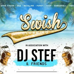 SWISH PRESENTS-  DJ STEF IN THE MIX [CLUB EDITION]