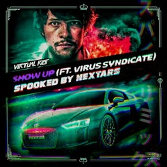 Show Up (Sp00ked by Nextars) - Virtual Riot ft. Virus Syndicate