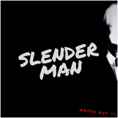 SLENDERMAN  [FREE]