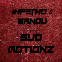 INFERNO & SANDU - SUB MOTIONZ (CLIP)