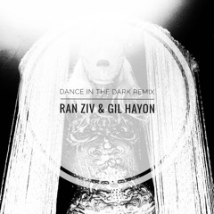 L.G - Dance In The Dark (Ran Ziv & Gil Hayon Remix)