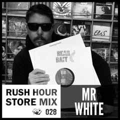 Store Mix 028 I Mr White Digs Rush Hour