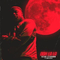 OOH LA LA SEAN STORMM FT WAYVIEE